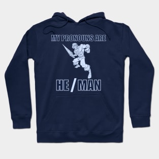 My Pronouns Are He / Man Hoodie